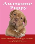 Awesome Puppy: Activities & Training To Make Your An Dog By Ray Li. Fixed Price $32.46.