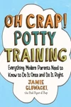 Oh Crap! Potty Training: Everything Modern Parents Need Know Do It Once. Fixed Price $5.99.