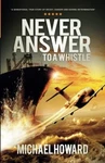 Never Answer To Whistle By Michael Howard. Fixed Price $20.32.